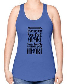 Even From Six Feet Apart Style 774# - teacher -Racerback Tank