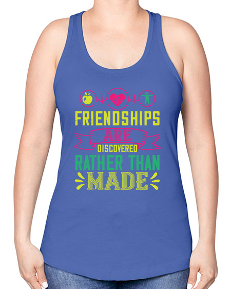 Friendships are discovered rather than made Style 48# - world health day -Racerback Tank
