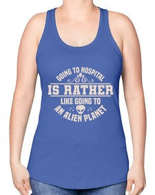 Going to hospital is like going to an alien planet 2# - ufo -Racerback Tank