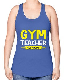 Gym Teacher get Moving Style 173# - teacher -Racerback Tank