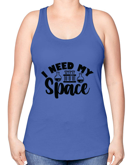 I Need My Space 24# - space -Racerback Tank