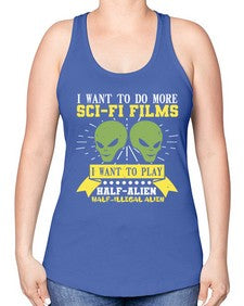 I want to do more SciFi films 20# - ufo -Racerback Tank