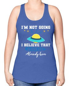 Im not going to lie i believe aliens are here 27# - ufo -Racerback Tank