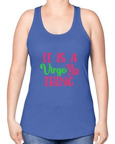 It is a virgo thing 260# - virgo -Racerback Tank