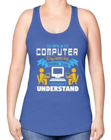 Its a computer engineering thing you 29# - computer -Racerback Tank