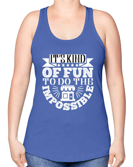 Its kind of fun to do the impossible Style 251# - architect -Racerback Tank
