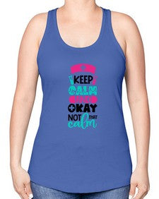 Keep Calm And Okay Not That Calm Style Style 1021# - nurse -Racerback Tank
