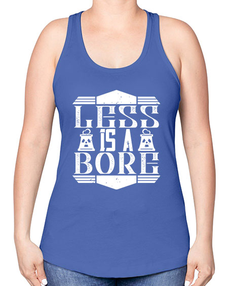 Less is a bore Style 268# - architect -Racerback Tank