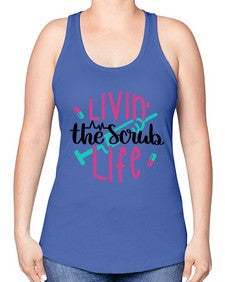 Livin The Scrub Life Style Style 1067# - nurse -Racerback Tank