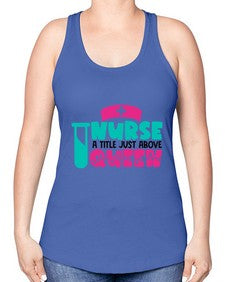 Nurse A Little Just Above Queen Style Style 1145# - nurse -Racerback Tank