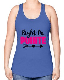 Right on pointe 180# - ballet -Racerback Tank