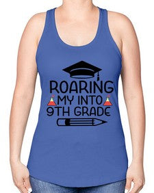 Roaring My Into nineth Grade 761# - nineth grade -Racerback Tank