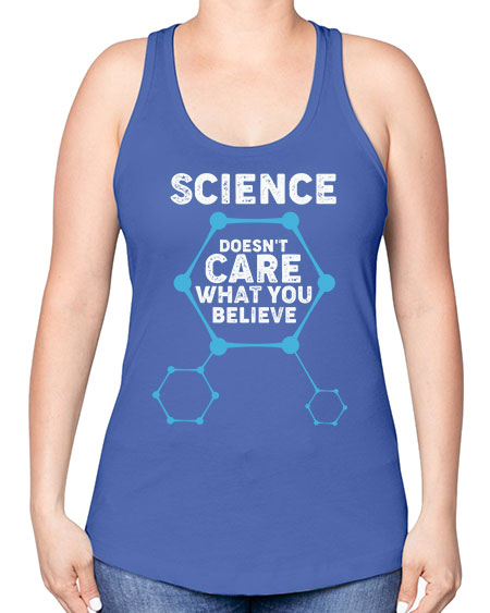 ScienceDoesntCareWhatYouScientistSkinite Scientist Skinite 51# - general science -Racerback Tank
