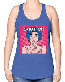 Shut Up 1044# - art pop art -Racerback Tank