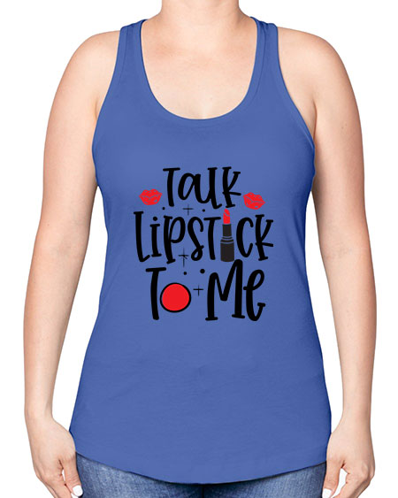 Talk Lipstick To Me Style 218# - beauty - fashion -Racerback Tank