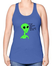 Thanks for beliving in me alien 5# - ufo -Racerback Tank