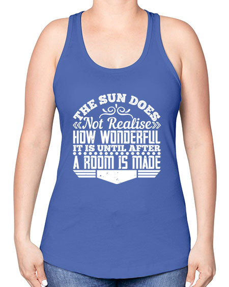 The Sun does not realise how wonderful it is until after a room is made Style 435# - architect -Racerback Tank