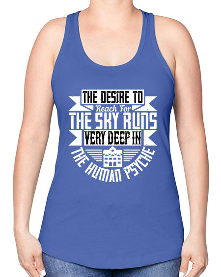 The desire to reach for the sky runs very deep in the human psyche Style 418# - architect -Racerback Tank