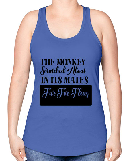 The monkey scratched about in  - monkey -Racerback Tank