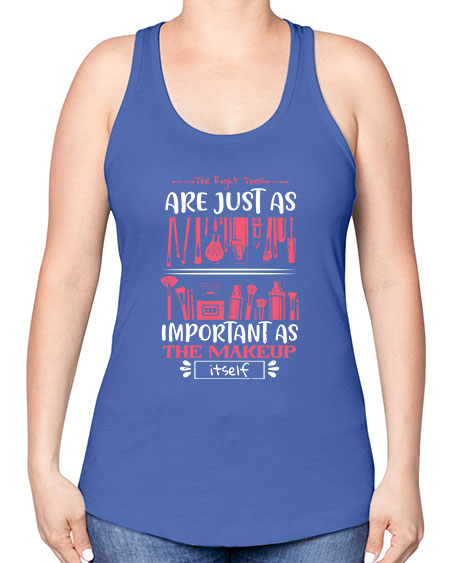 The right tools are just as important as the makeup itself Style 181# - beauty - fashion -Racerback Tank