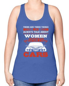 There are three things men always talk about  women sports and cars 71# - car -Racerback Tank