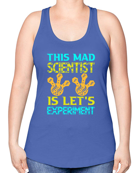 ThisMadScientistIsLetsScience tshirt design Sciencetshirtdesign 15# - general science -Racerback Tank