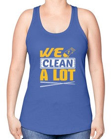 We clean a lot Style 465# - cleaner -Racerback Tank