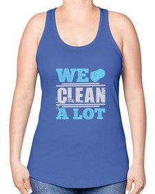 We clean a lot Style 466# - cleaner -Racerback Tank