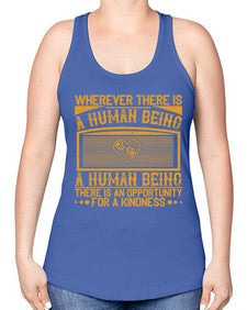 Wherever there is a human being there is an opportunity for a kindness Style 7# - volunteer -Racerback Tank