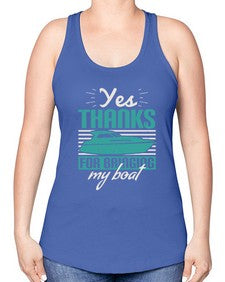 Yes thanks for bringing my boat 46# - boats -Racerback Tank