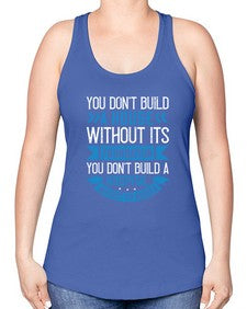 You dont build a house without its foundation Style 1685# - nurse -Racerback Tank