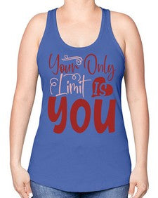 Your Only Limit Is You Style 54# - motivation -Racerback Tank