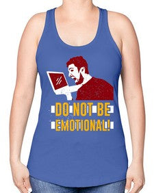 do not be emotional 69# - video games -Racerback Tank