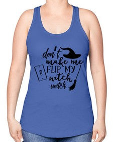 dont make me flip my witch switch 44# - witch -Racerback Tank