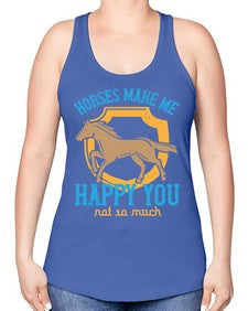 horses make me happy you not so much Style 41# - horse -Racerback Tank