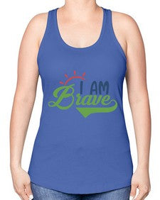 i am brave Style 108# - motivation -Racerback Tank