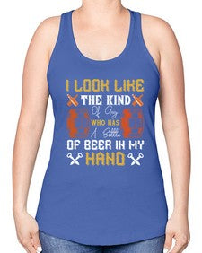 i look like the kind of guy who has a bottle of beer in my hand 1130# - beer -Racerback Tank
