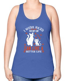 i work hard so my cat can live a better life Style 59# - cats -Racerback Tank