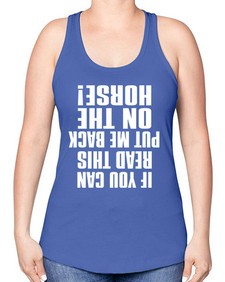 if you can read this put me back on the horse - horse -Racerback Tank