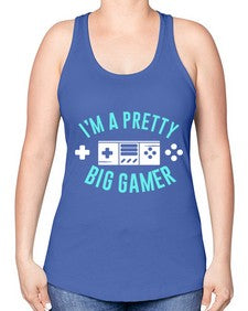 im a pretty big gamer 117# - video games -Racerback Tank
