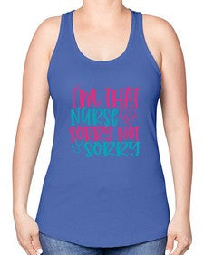 im that nurse sorry not sorry Style Style 983# - nurse -Racerback Tank