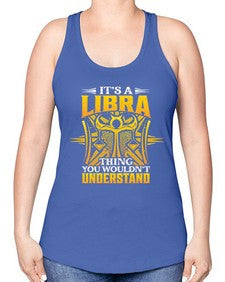 its a Libra thinggraphic 268# - libra -Racerback Tank