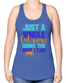 just a single cat mom doing the best i can - cats -Racerback Tank