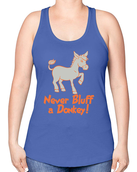 never bluff a donkey Style 2# - donkey -Racerback Tank