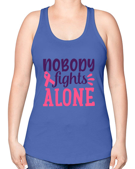 nobody fights alone Style 6# - breast cancer -Racerback Tank