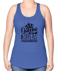 queens are born as Aquarius 388# - aquarius -Racerback Tank