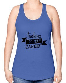 teaching is my cardio Style 400# - teacher -Racerback Tank
