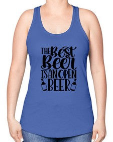 the best beer is an open beer 1617# - beer -Racerback Tank