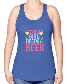 this girl needs a beer 431# - beer -Racerback Tank
