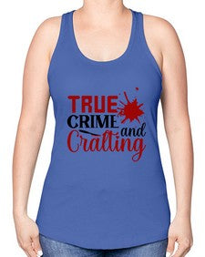 true crime and cralting 1188# - true crime -Racerback Tank